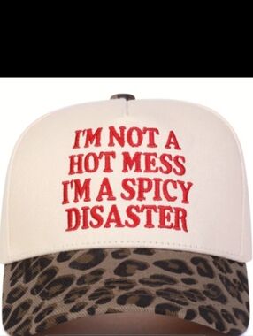I'm Not A Hot Mess I'm A Spicy Disaster